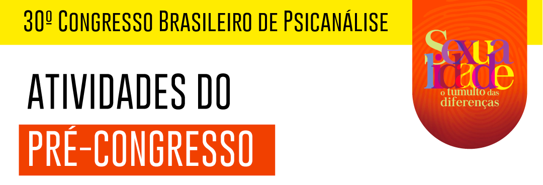 30º Congresso Brasileiro de Psicanálise - FEBRAPSI 30º Congresso Brasileiro de Psicanálise - FEBRAPSI