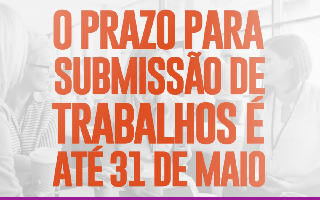 Prazo para submissão de trabalhos – 31 de maio de 2025