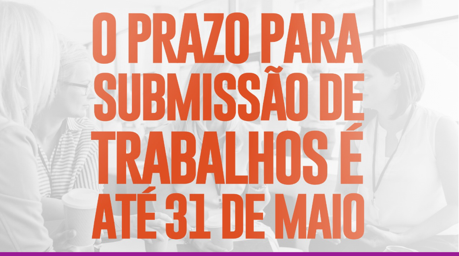 Prazo para submissão de trabalhos – 31 de maio de 2025