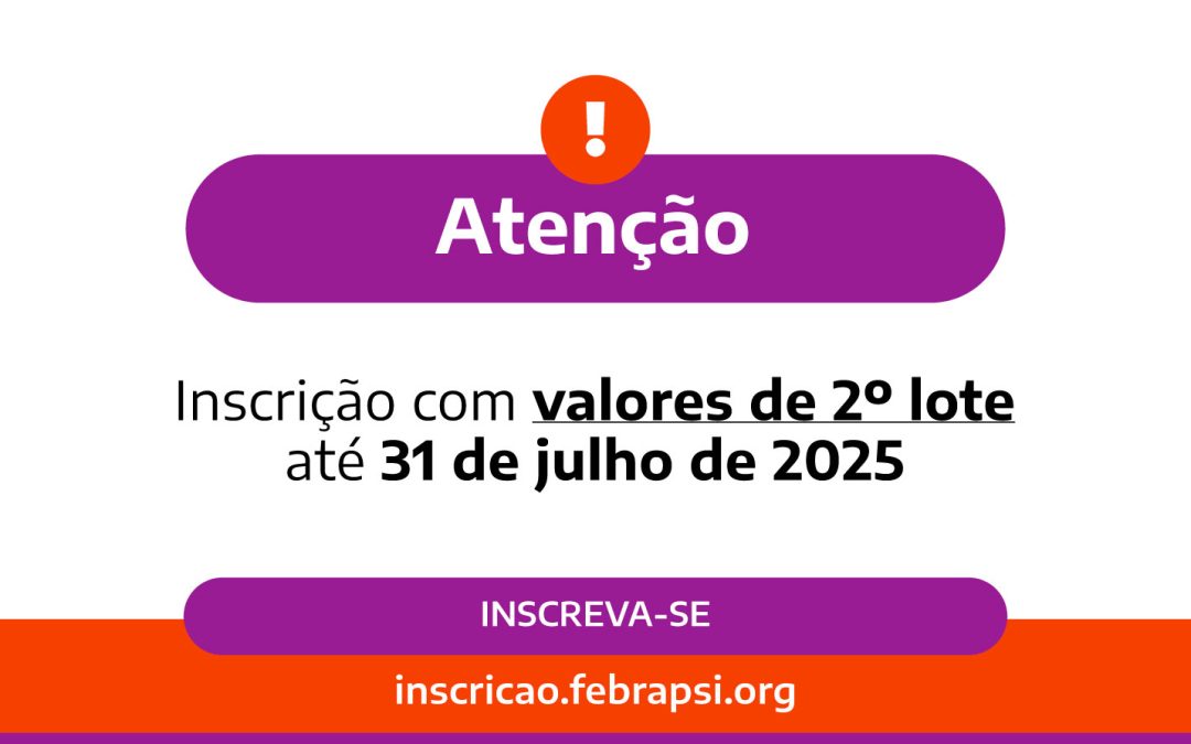 Inscreva-se até 31 de julho para garantir os valores do 2º lote