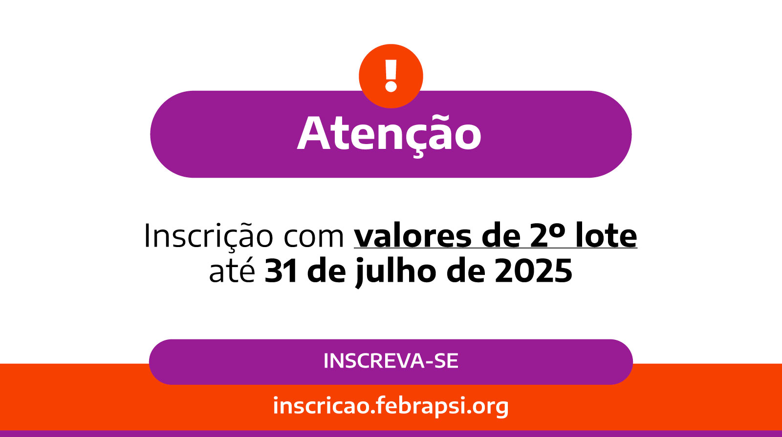 Inscreva-se até 31 de julho para garantir os valores do 2º lote