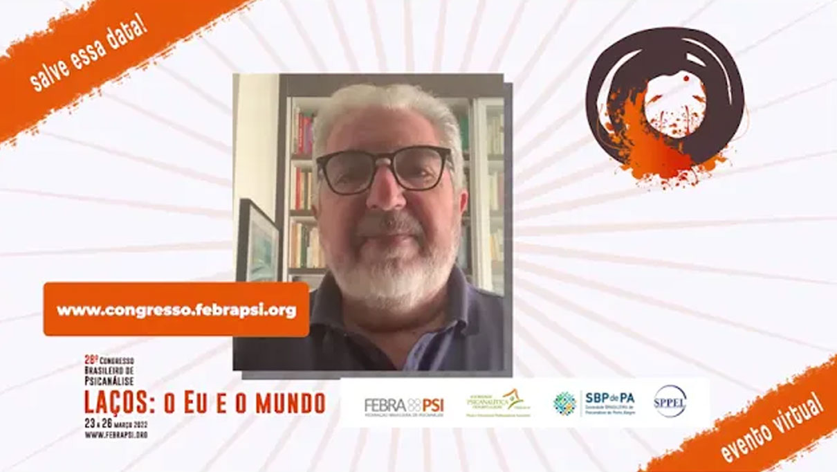 Vídeo Bernardo Tanis para o 28º Congresso Brasileiro de Psicanálise